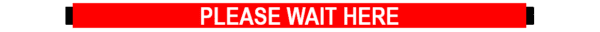 “Please Wait Here” Signage